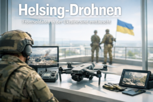 Helsing-Drohnen: Frontsoldaten in der Ukraine sind enttäuscht